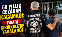 59 Yıllık Cezadan Kaçamadı: Firari Kırıkkale’de Yakalandı
