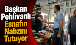 Başkan Pehlivanlı Esnafın Nabzını Tutuyor
