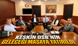 Keskin OSB’nin Geleceği Masaya Yatırıldı