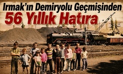 Irmak’ın Demiryolu Geçmişinden 56 Yıllık Hatıra