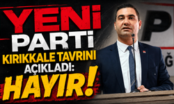 YENİ Parti Kırıkkale Tavrını Açıkladı