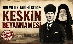 105 Yıllık Tarihi Belge: Keskin Beyannamesi