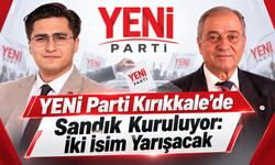 YENİ Parti Kırıkkale’de Sandık Kuruluyor: İki İsim Yarışacak