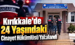 Kırıkkale’de Firari Hükümlü Jandarmaya Takıldı