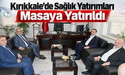 Kırıkkale’de Sağlık Yatırımları Masaya Yatırıldı