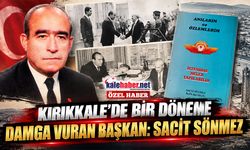 Kırıkkale’de Bir Döneme Damga Vuran Başkan: Sacit Sönmez