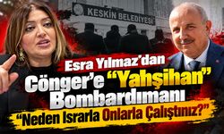 Esra Yılmaz’dan Cönger’e “Yahşihan” Bombardımanı