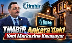 TİMBİR Ankara’daki Yeni Merkezine Kavuşuyor