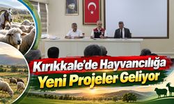 Kırıkkale’de Hayvancılığa Yeni Projeler Geliyor