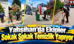 Yahşihan’da Ekipler Sokak Sokak Temizlik Yapıyor