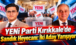 YENİ Parti Kırıkkale’de Sandık Heyecanı: İki Aday Yarışıyor