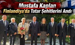 Mustafa Kaplan Finlandiya’da Tatar Şehitlerini Andı