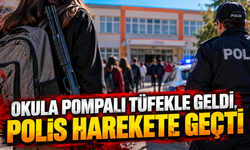 Okula Pompalı Tüfekle Geldi, Polis Harekete Geçti