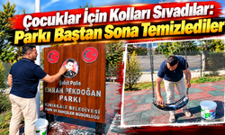 Çocuklar İçin Kolları Sıvadılar: Parkı Baştan Sona Temizlediler