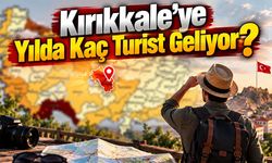 Kırıkkale’ye Yılda Kaç Turist Geliyor?