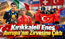 Kırıkkaleli Enes Avrupa’nın Zirvesine Çıktı
