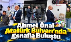 Ahmet Önal Atatürk Bulvarı’nda Esnafla Buluştu