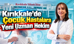 Kırıkkale’de Çocuk Hastalara Yeni Uzman Hekim