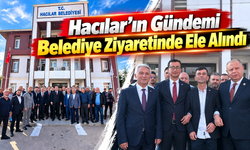 Hacılar’ın Gündemi Belediye Ziyaretinde Ele Alındı