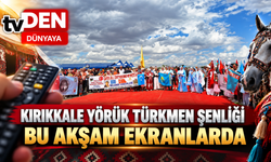 Kırıkkale Yörük Türkmen Şenliği Bu Akşam Ekranlarda
