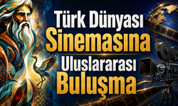 Türk Dünyası Sinemasına Uluslararası Buluşma