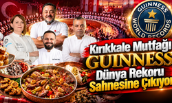 Kırıkkale Mutfağı Guinness Dünya Rekoru Sahnesine Çıkıyor