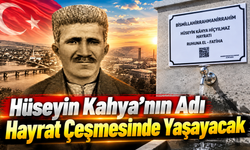 Hüseyin Kahya’nın Adı Hayrat Çeşmesinde Yaşayacak