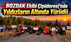 BOZDAK Ekibi Çipideresi’nde Yıldızların Altında Yürüdü