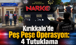 Kırıkkale’de Peş Peşe Operasyon: 4 Tutuklama