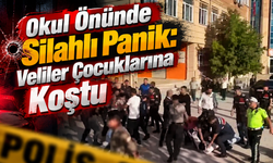 Okul Önünde Silahlı Panik: Veliler Çocuklarına Koştu