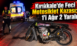 Kırıkkale’de Feci Motosiklet Kazası: 1’i Ağır 2 Yaralı