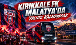 Kırıkkale FK Malatya’da Yalnız Kalmayacak