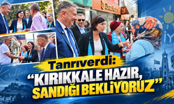 Tanrıverdi: “Kırıkkale Hazır, Sandığı Bekliyoruz”