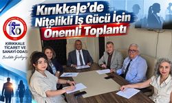 Kırıkkale’de Nitelikli İş Gücü İçin Önemli Toplantı
