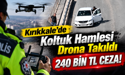 Kırıkkale’de Koltuk Hamlesi Drona Takıldı