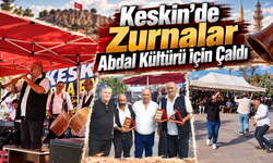 Keskin’de Zurnalar Abdal Kültürü İçin Çaldı