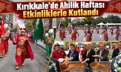 Kırıkkale’de Ahilik Haftası Etkinliklerle Kutlandı