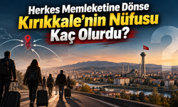Herkes Memleketine Dönse Kırıkkale’nin Nüfusu Kaç Olurdu?