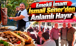 Emekli İmam İsmail Şener’den Anlamlı Hayır