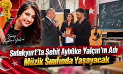 Sulakyurt’ta Şehit Aybüke Yalçın’ın Adı Müzik Sınıfında Yaşayacak