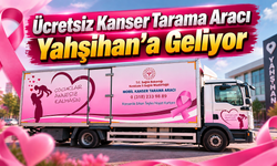 Ücretsiz Kanser Tarama Aracı Yahşihan’a Geliyor