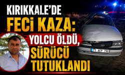 Kırıkkale’de Feci Kaza: Yolcu Öldü, Sürücü Tutuklandı