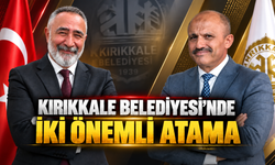 Kırıkkale Belediyesi’nde İki Önemli Atama