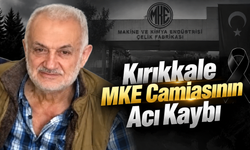 Kırıkkale MKE Camiasının Acı Kaybı