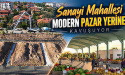 Sanayi Mahallesi Modern Pazar Yerine Kavuşuyor