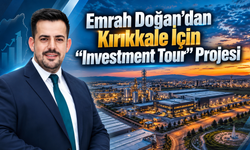 Emrah Doğan’dan Kırıkkale İçin “Investment Tour” Projesi
