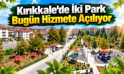 Kırıkkale’de İki Park Bugün Hizmete Açılıyor