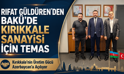 Kırıkkale’nin Üretim Gücü Azerbaycan’a Açılıyor