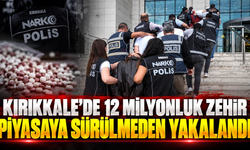 Kırıkkale’de 12 Milyonluk Zehir Piyasaya Sürülemeden Yakalandı