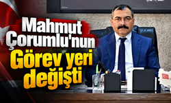 Mahmut Çorumlu'nun Görev yeri değişti
